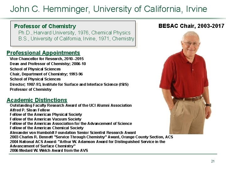 John C. Hemminger, University of California, Irvine Professor of Chemistry BESAC Chair, 2003 -2017