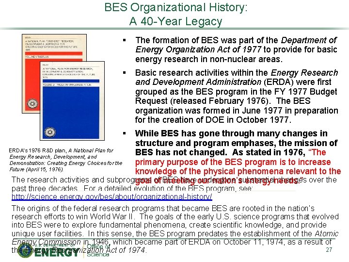 BES Organizational History: A 40 -Year Legacy § The formation of BES was part