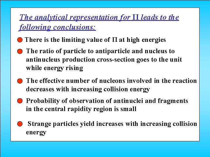 The analytical representation for П leads to the following conclusions: There is the limiting