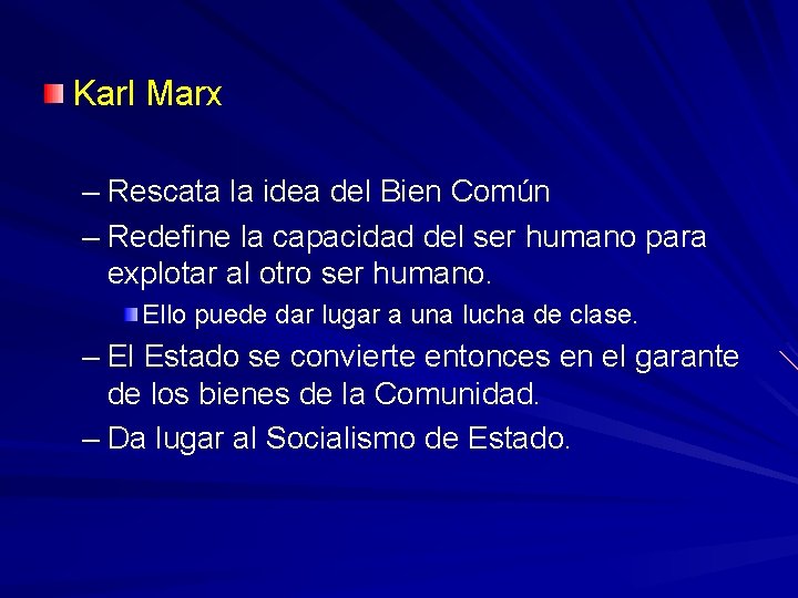 Karl Marx – Rescata la idea del Bien Común – Redefine la capacidad del
