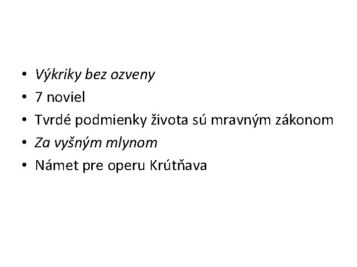  • • • Výkriky bez ozveny 7 noviel Tvrdé podmienky života sú mravným