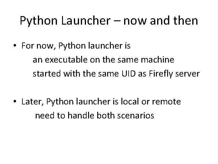 Python Launcher – now and then • For now, Python launcher is an executable