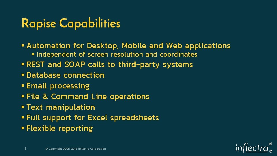 Rapise Capabilities § Automation for Desktop, Mobile and Web applications § Independent of screen