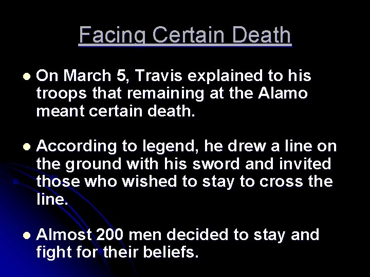 Facing Certain Death l On March 5, Travis explained to his troops that remaining