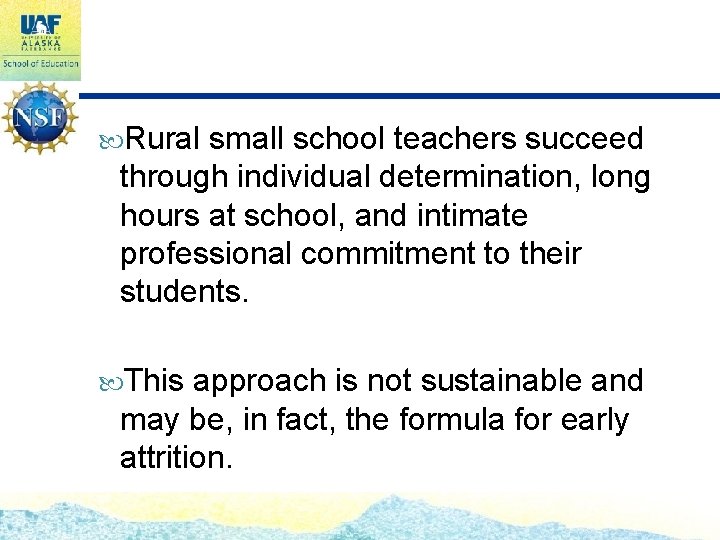  Rural small school teachers succeed through individual determination, long hours at school, and