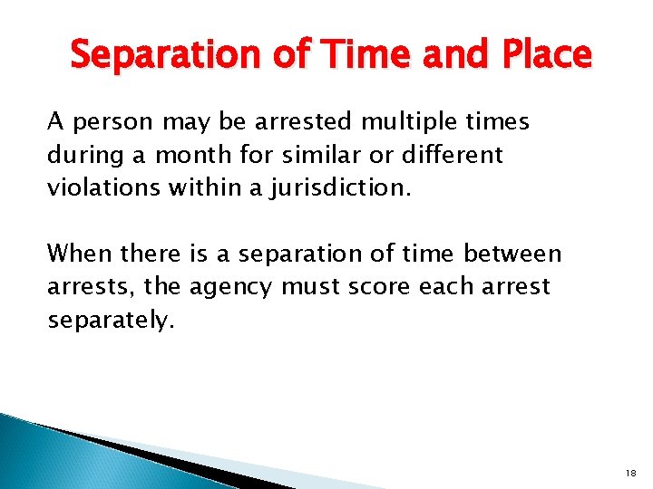 Separation of Time and Place A person may be arrested multiple times during a