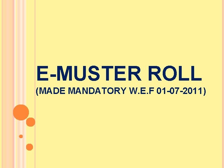 E-MUSTER ROLL (MADE MANDATORY W. E. F 01 -07 -2011) 