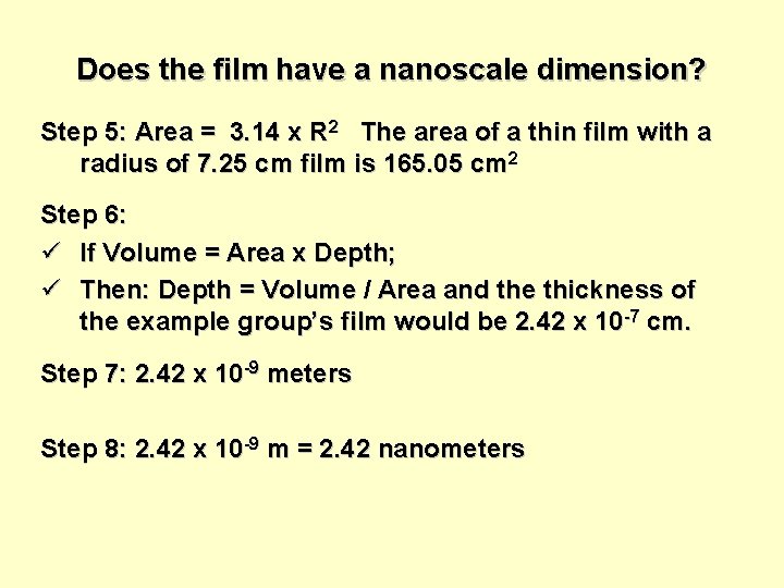 Does the film have a nanoscale dimension? Step 5: Area = 3. 14 x