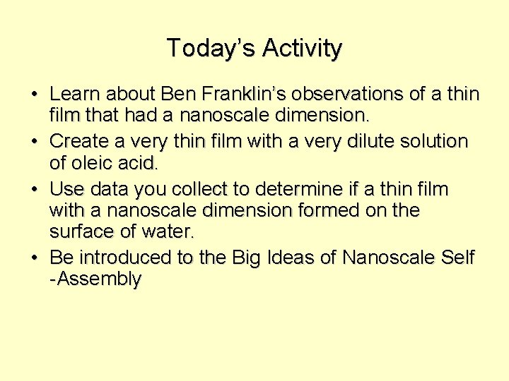 Today’s Activity • Learn about Ben Franklin’s observations of a thin film that had