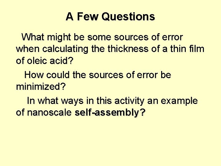 A Few Questions What might be some sources of error when calculating the thickness