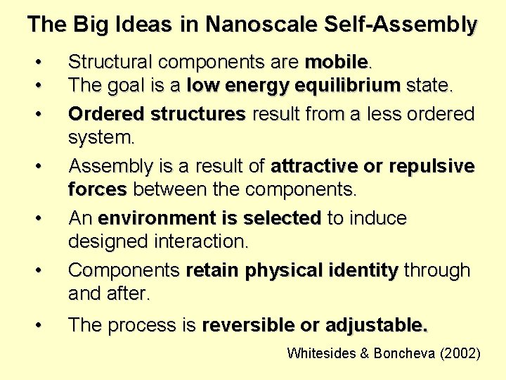 The Big Ideas in Nanoscale Self-Assembly • • Structural components are mobile. The goal