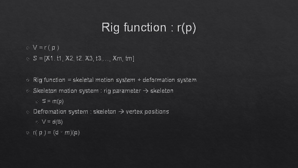 Rig function : r(p) V = r ( p ) S = [X 1,