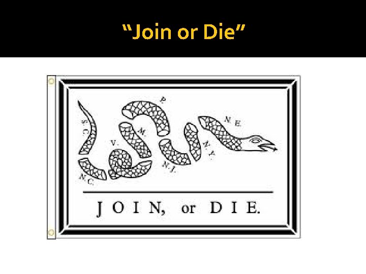 “Join or Die” 