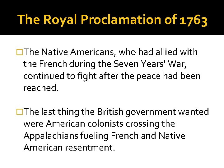 The Royal Proclamation of 1763 �The Native Americans, who had allied with the French