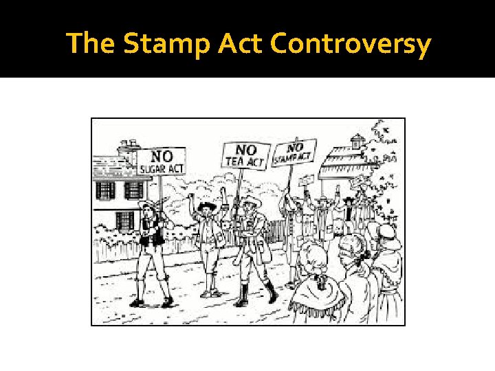 The Stamp Act Controversy 