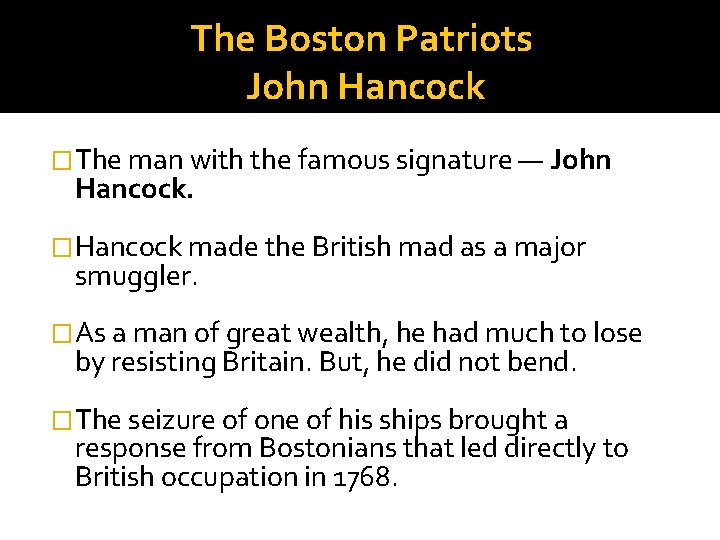 The Boston Patriots John Hancock �The man with the famous signature — John Hancock.