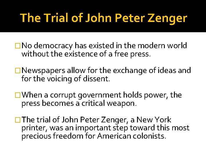 The Trial of John Peter Zenger �No democracy has existed in the modern world