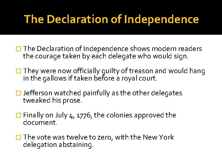 The Declaration of Independence � The Declaration of Independence shows modern readers the courage