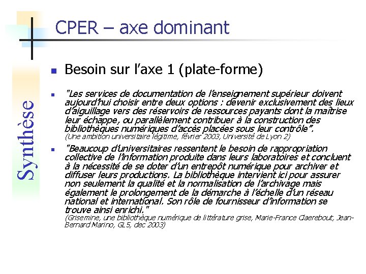 CPER – axe dominant n Synthèse n Besoin sur l’axe 1 (plate-forme) "Les services