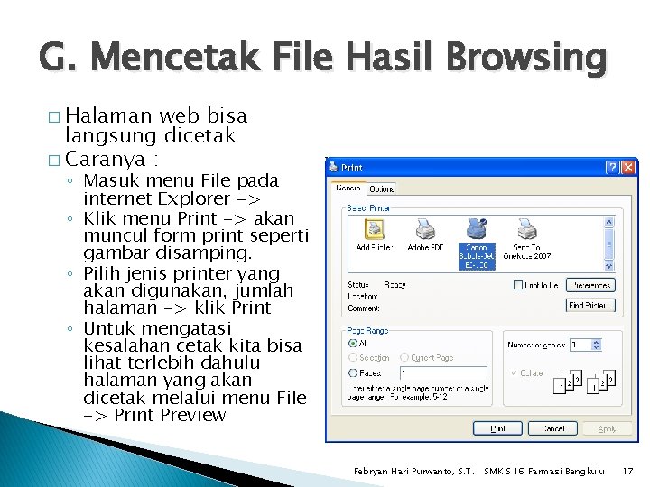 G. Mencetak File Hasil Browsing � Halaman web bisa langsung dicetak � Caranya :
