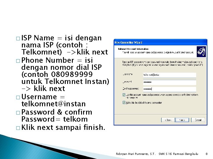 � ISP Name = isi dengan nama ISP (contoh : Telkomnet) ->klik next �