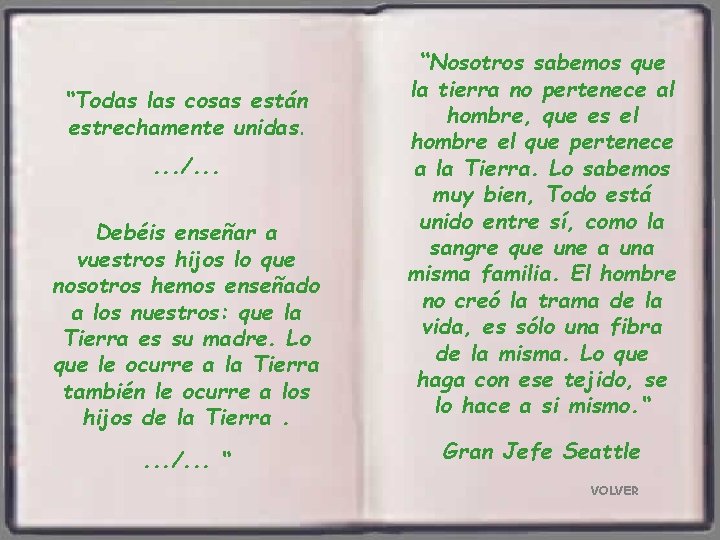 “Nosotros sabemos que “Todas las cosas están estrechamente unidas. . /. . . Debéis