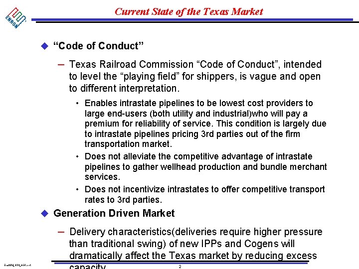 Current State of the Texas Market u “Code of Conduct” – Texas Railroad Commission