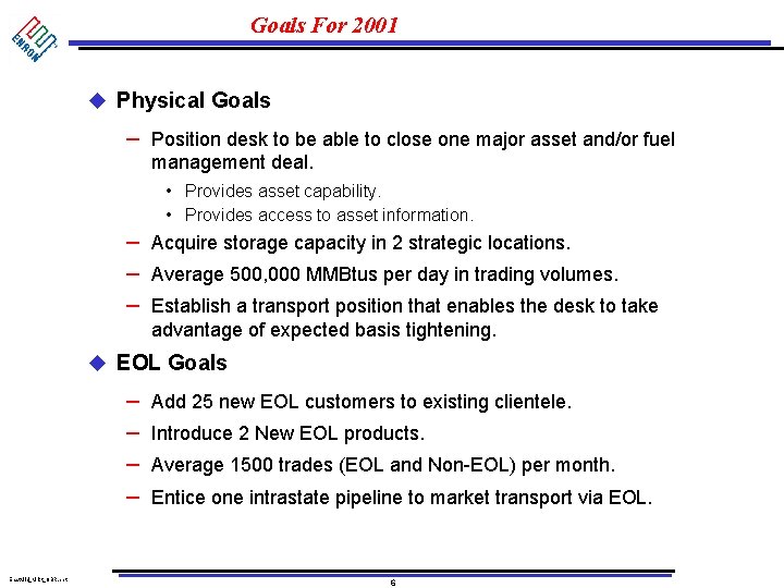 Goals For 2001 u Physical Goals – Position desk to be able to close