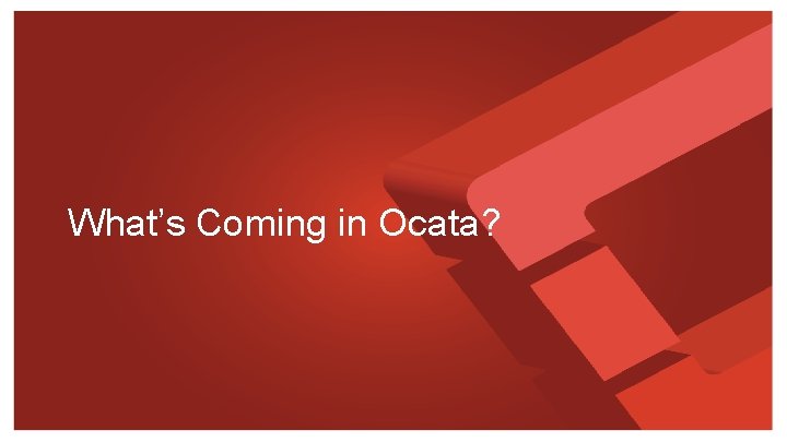 What’s Coming in Ocata? 