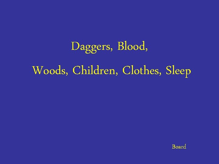 Daggers, Blood, Woods, Children, Clothes, Sleep Board 