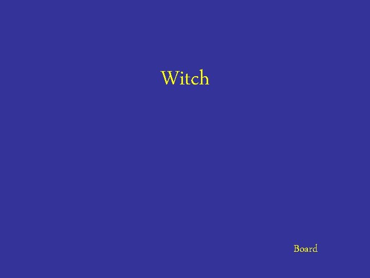 Witch Board 