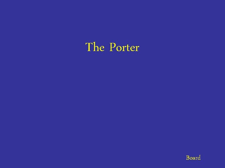 The Porter Board 