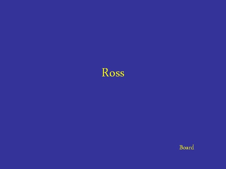 Ross Board 
