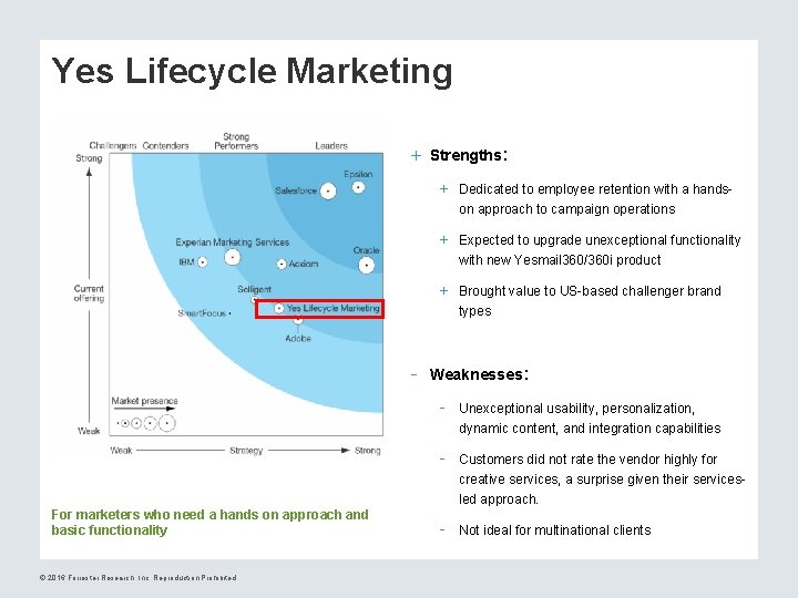 Yes Lifecycle Marketing + Strengths: + Dedicated to employee retention with a handson approach