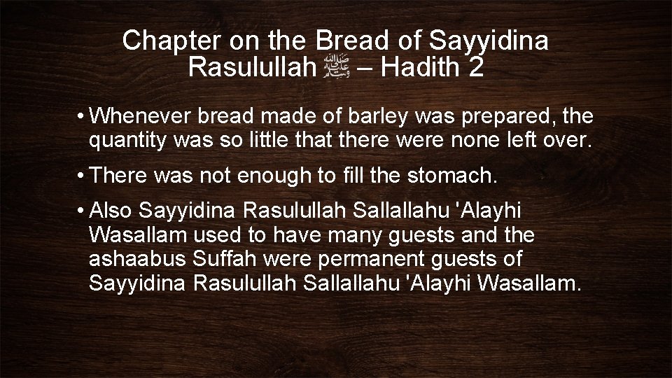 Chapter on the Bread of Sayyidina Rasulullah – Hadith 2 • Whenever bread made