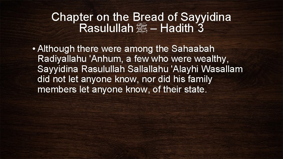 Chapter on the Bread of Sayyidina Rasulullah – Hadith 3 • Although there were