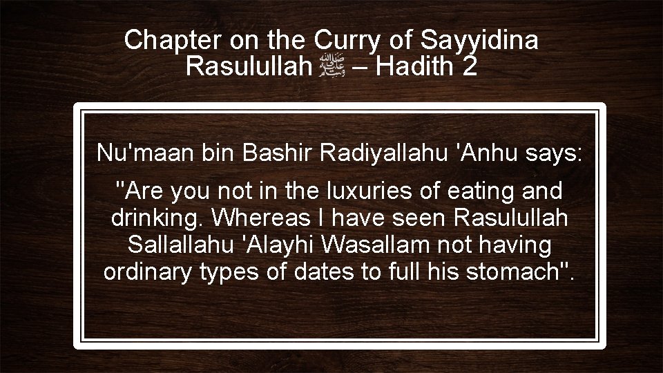 Chapter on the Curry of Sayyidina Rasulullah – Hadith 2 Nu'maan bin Bashir Radiyallahu