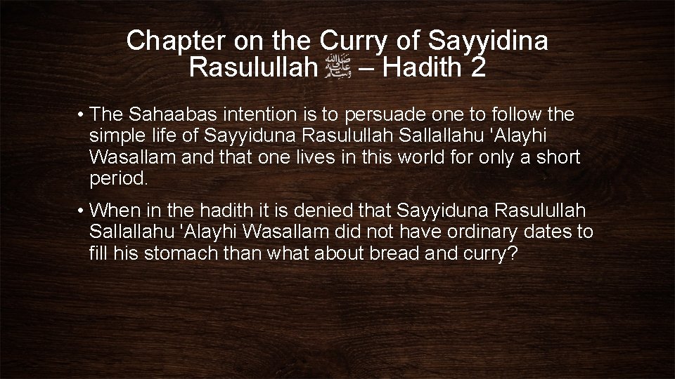 Chapter on the Curry of Sayyidina Rasulullah – Hadith 2 • The Sahaabas intention