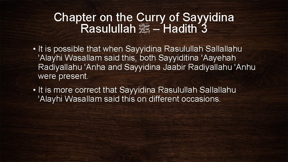 Chapter on the Curry of Sayyidina Rasulullah – Hadith 3 • It is possible