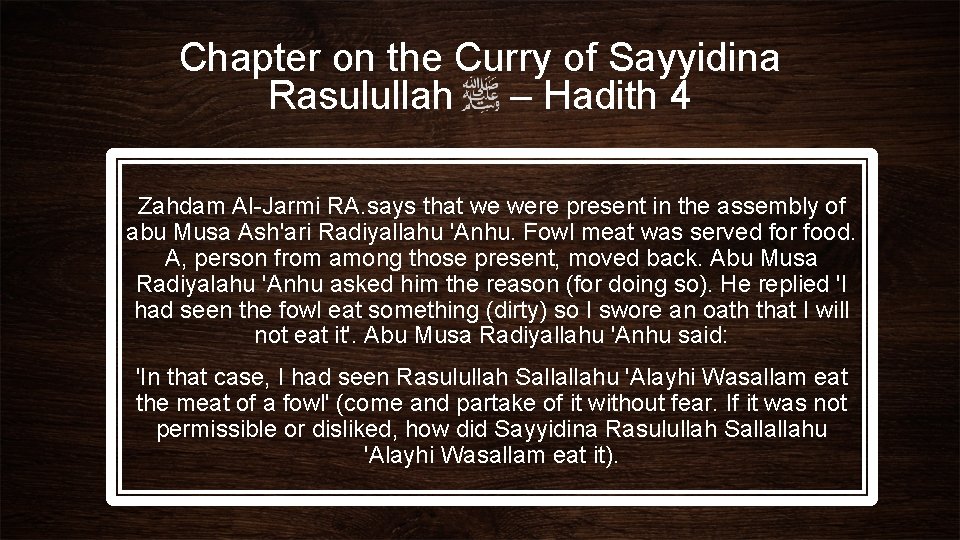 Chapter on the Curry of Sayyidina Rasulullah – Hadith 4 Zahdam Al-Jarmi RA. says