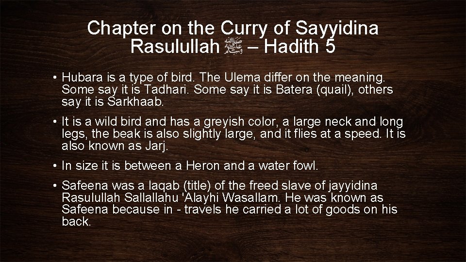 Chapter on the Curry of Sayyidina Rasulullah – Hadith 5 • Hubara is a