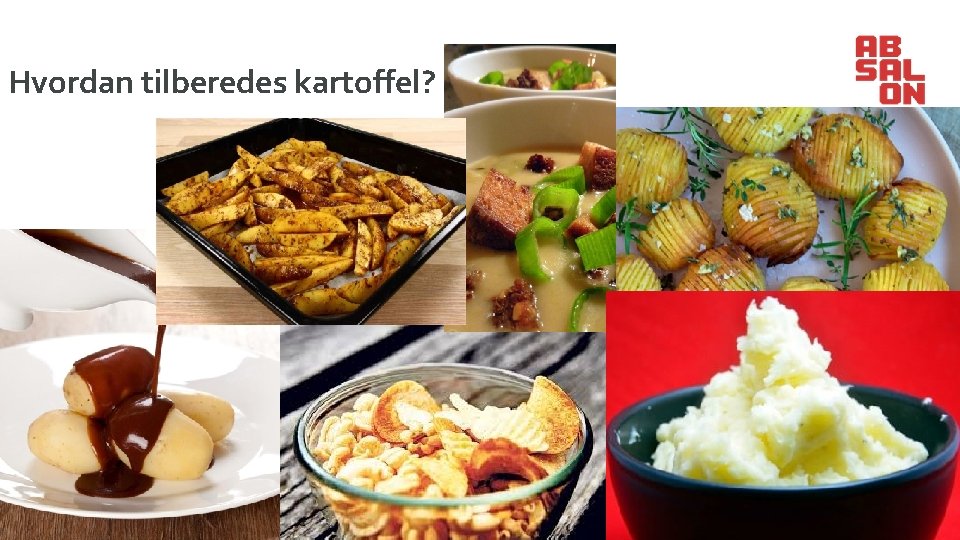 2 9. o k t o b e r Hvordan tilberedes kartoffel? 15 