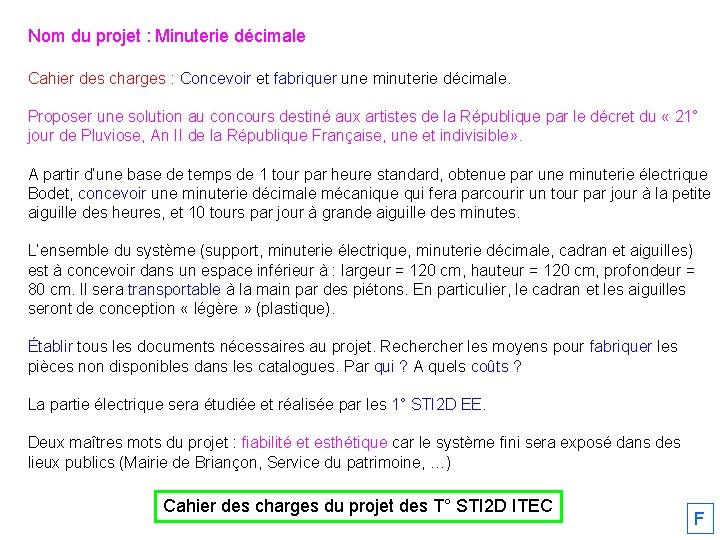 Nom du projet : Minuterie décimale Cahier des charges : Concevoir et fabriquer une