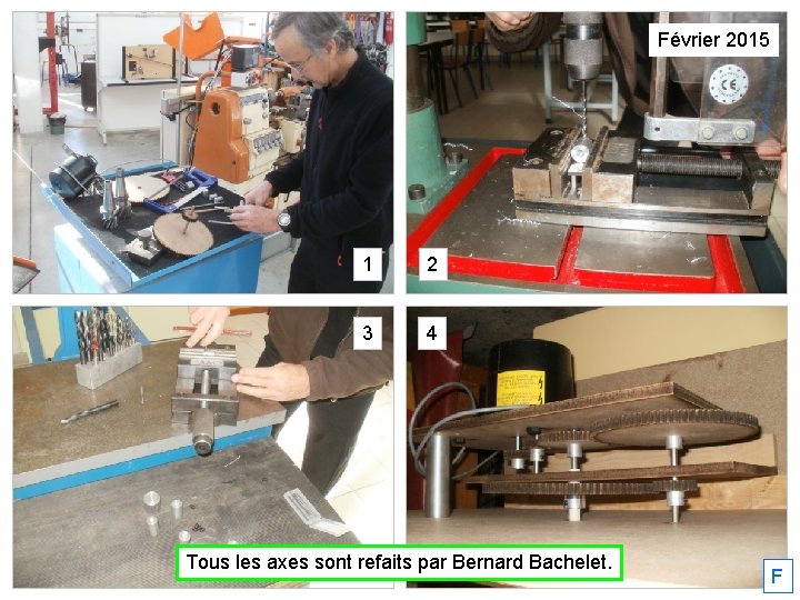 Février 2015 1 2 3 4 Tous les axes sont refaits par Bernard Bachelet.