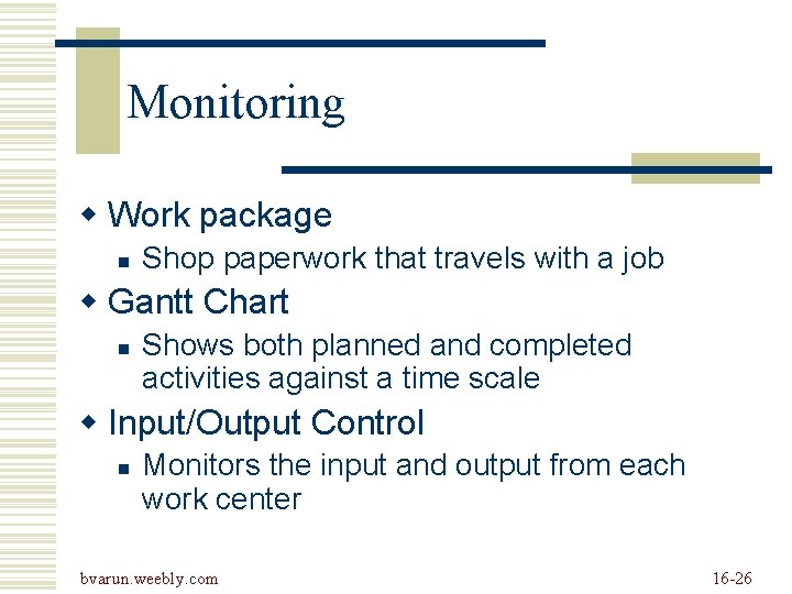 Monitoring w Work package n Shop paperwork that travels with a job w Gantt Monitoring w Work package n Shop paperwork that travels with a job w Gantt