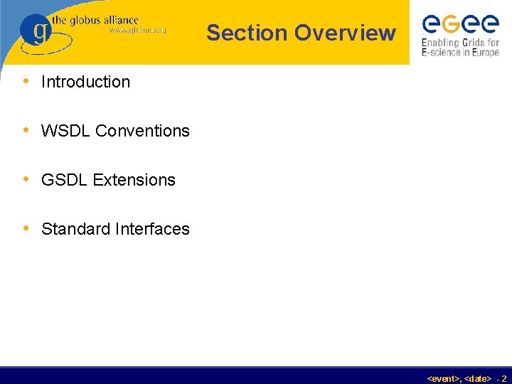 Section Overview • Introduction • WSDL Conventions • GSDL Extensions • Standard Interfaces <event>,