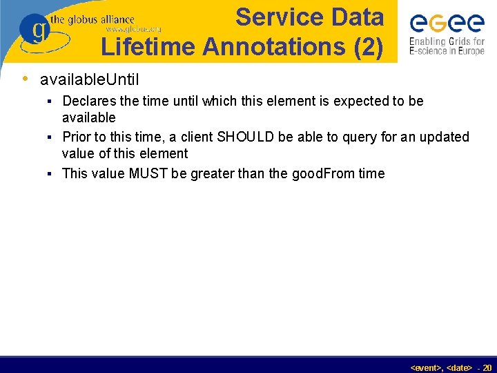 Service Data Lifetime Annotations (2) • available. Until § Declares the time until which