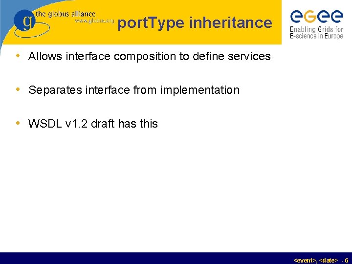 port. Type inheritance • Allows interface composition to define services • Separates interface from