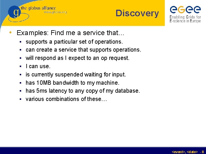 Discovery • Examples: Find me a service that… § supports a particular set of