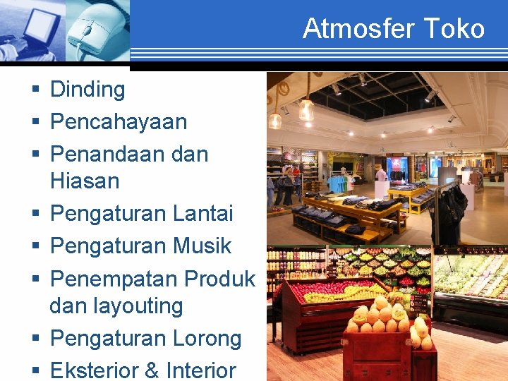 Atmosfer Toko § Dinding § Pencahayaan § Penandaan dan Hiasan § Pengaturan Lantai §